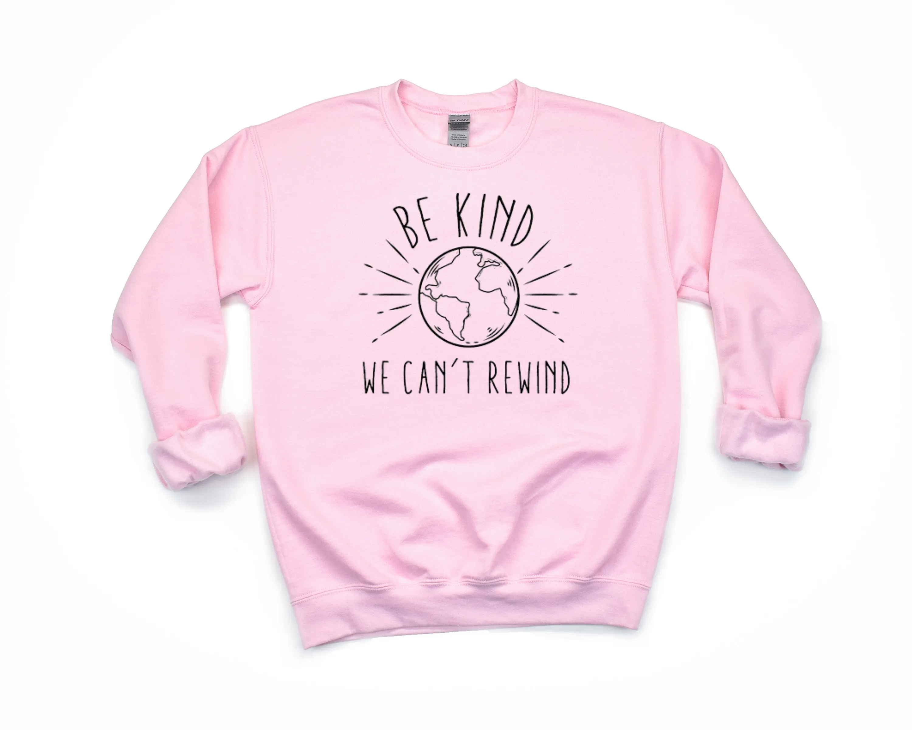 Be Kind We Can't Rewind Sweatshirt