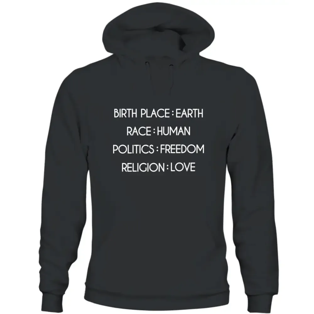 Birthplace Earth Race Human Politics Freedom Humanity Sweatshirt