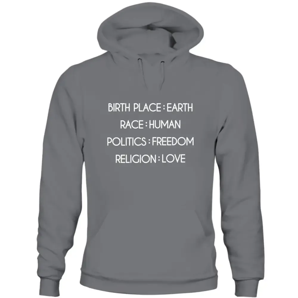 Birthplace Earth Race Human Politics Freedom Humanity Sweatshirt