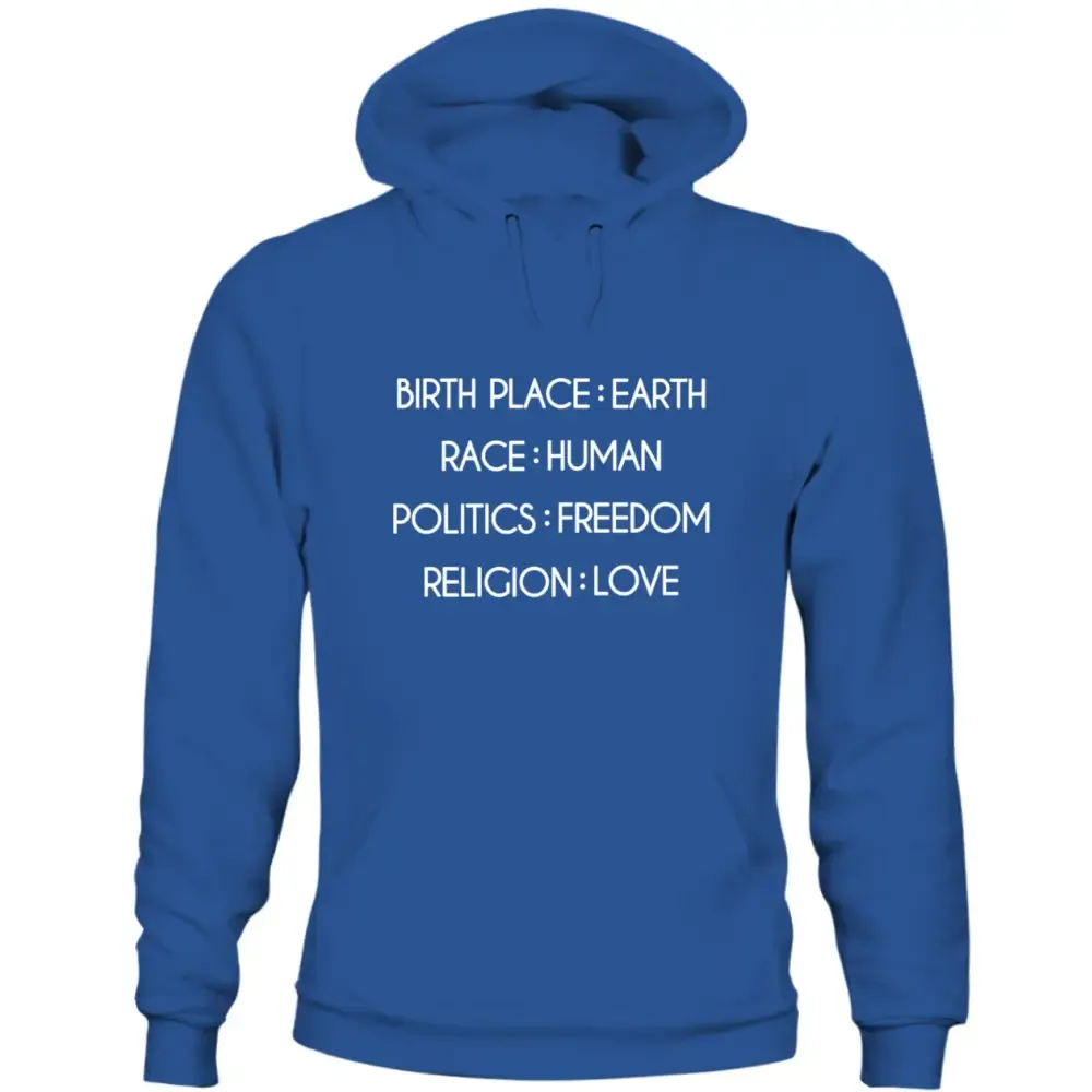 Birthplace Earth Race Human Politics Freedom Humanity Sweatshirt