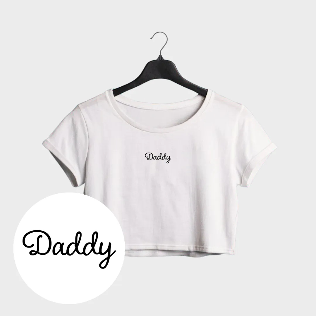 Daddy Crop Top