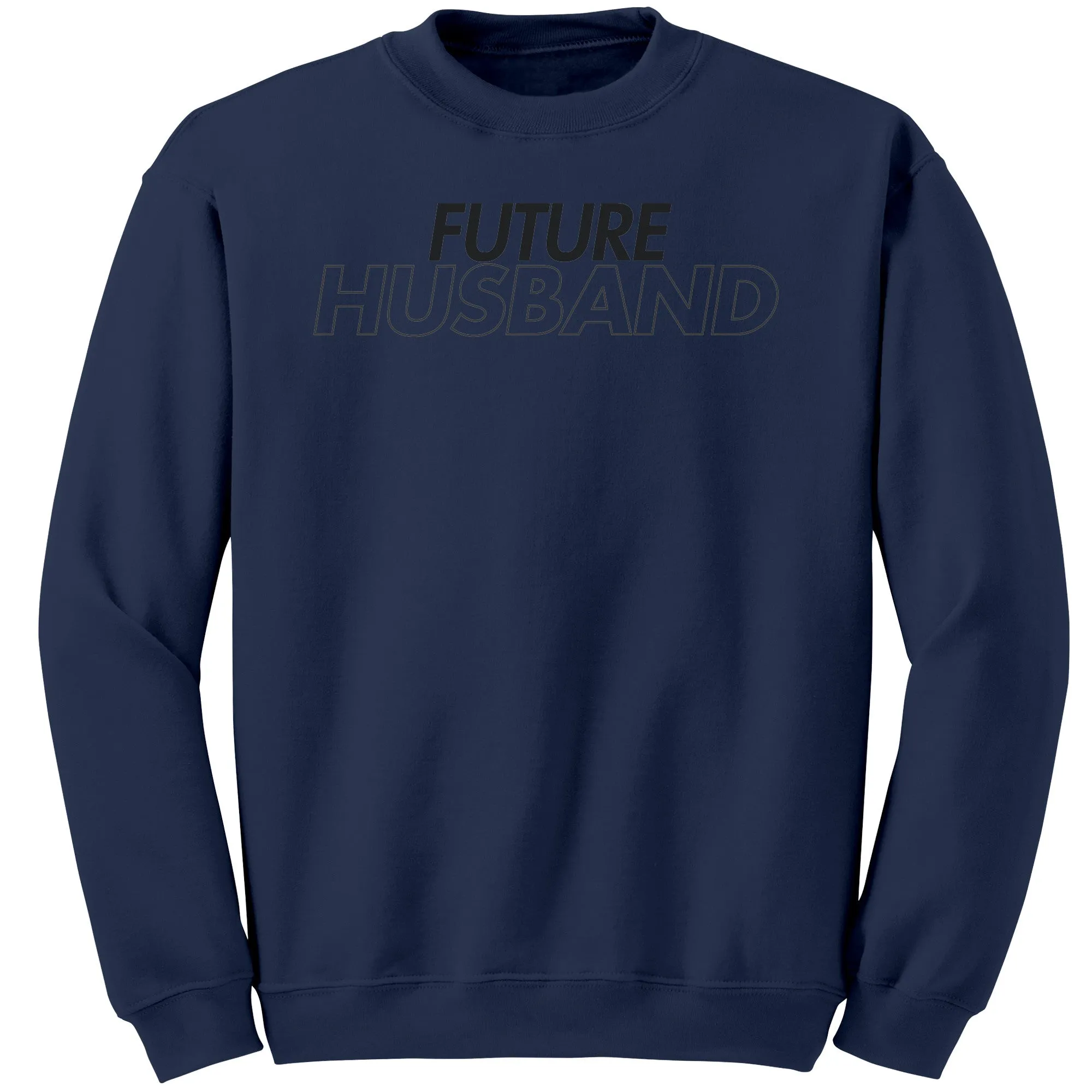 Future Husband Sweatshirt, Hubby Sweatshirt, Couple Sweatshirt, Engagement Gift, Wedding Gift, Valentine Sweatshirt, Valentine Gift