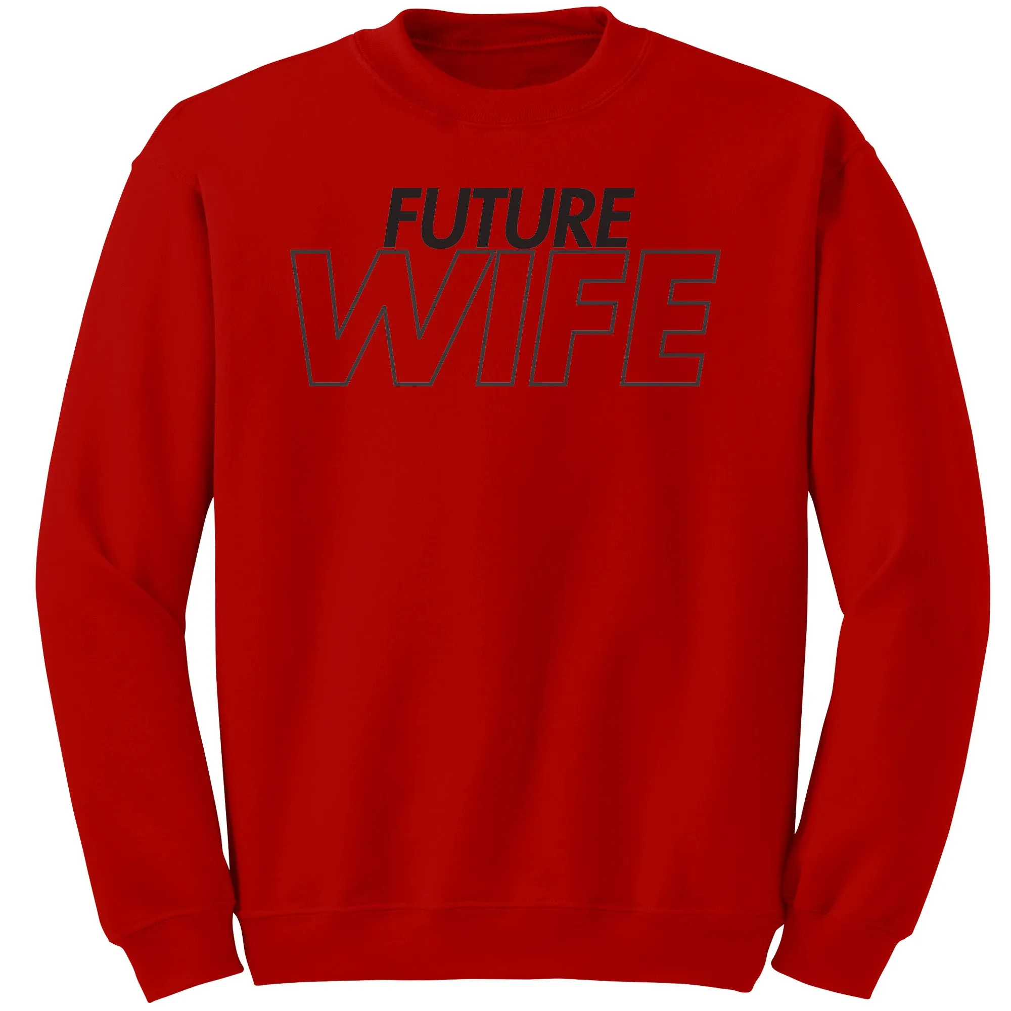 Future Wife Sweatshirt, Wife Sweatshirt, Couple Sweatshirt, Valentine Sweatshirt, Wedding Sweatshirt, Wedding Gift, Valentine Gift For Her