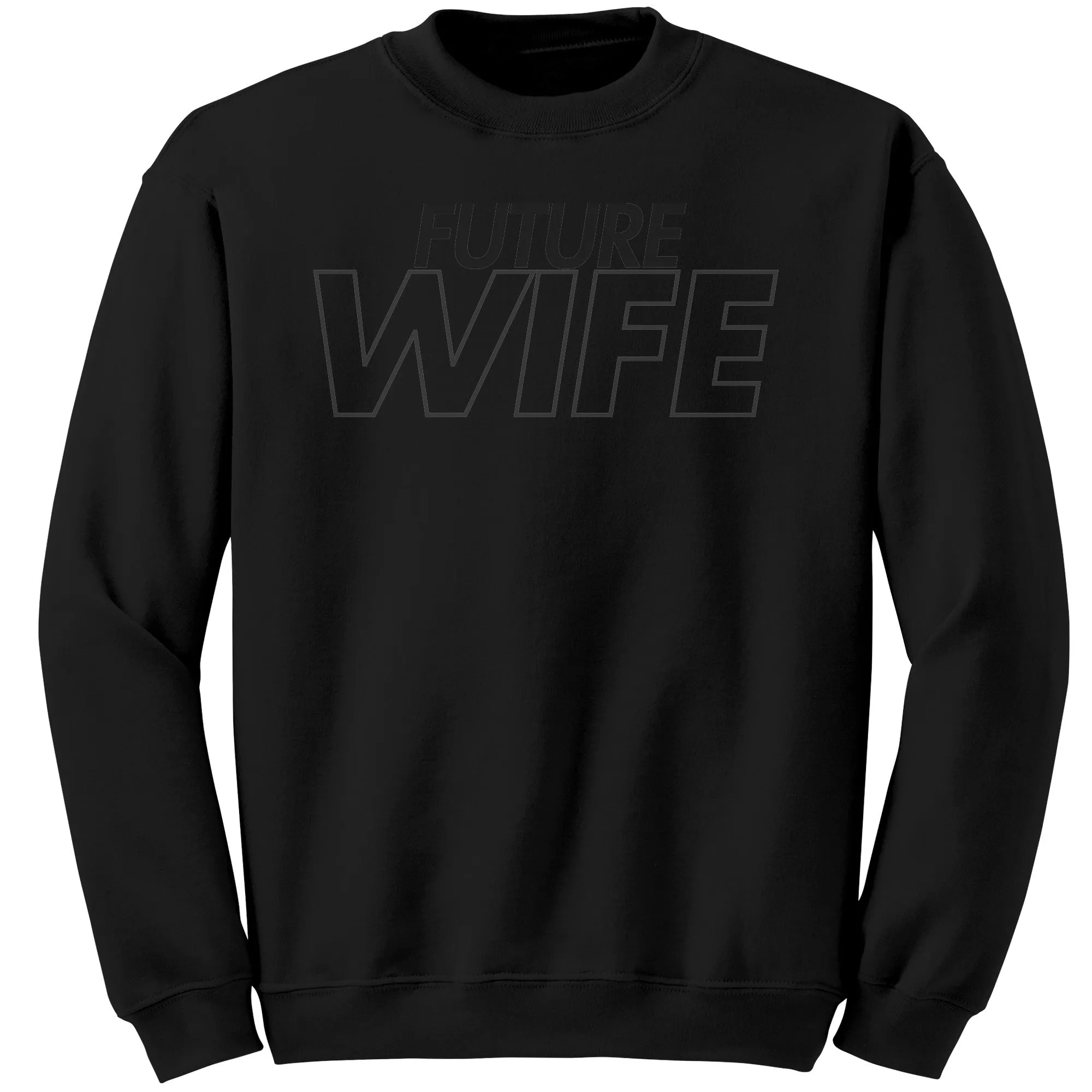 Future Wife Sweatshirt, Wife Sweatshirt, Couple Sweatshirt, Valentine Sweatshirt, Wedding Sweatshirt, Wedding Gift, Valentine Gift For Her