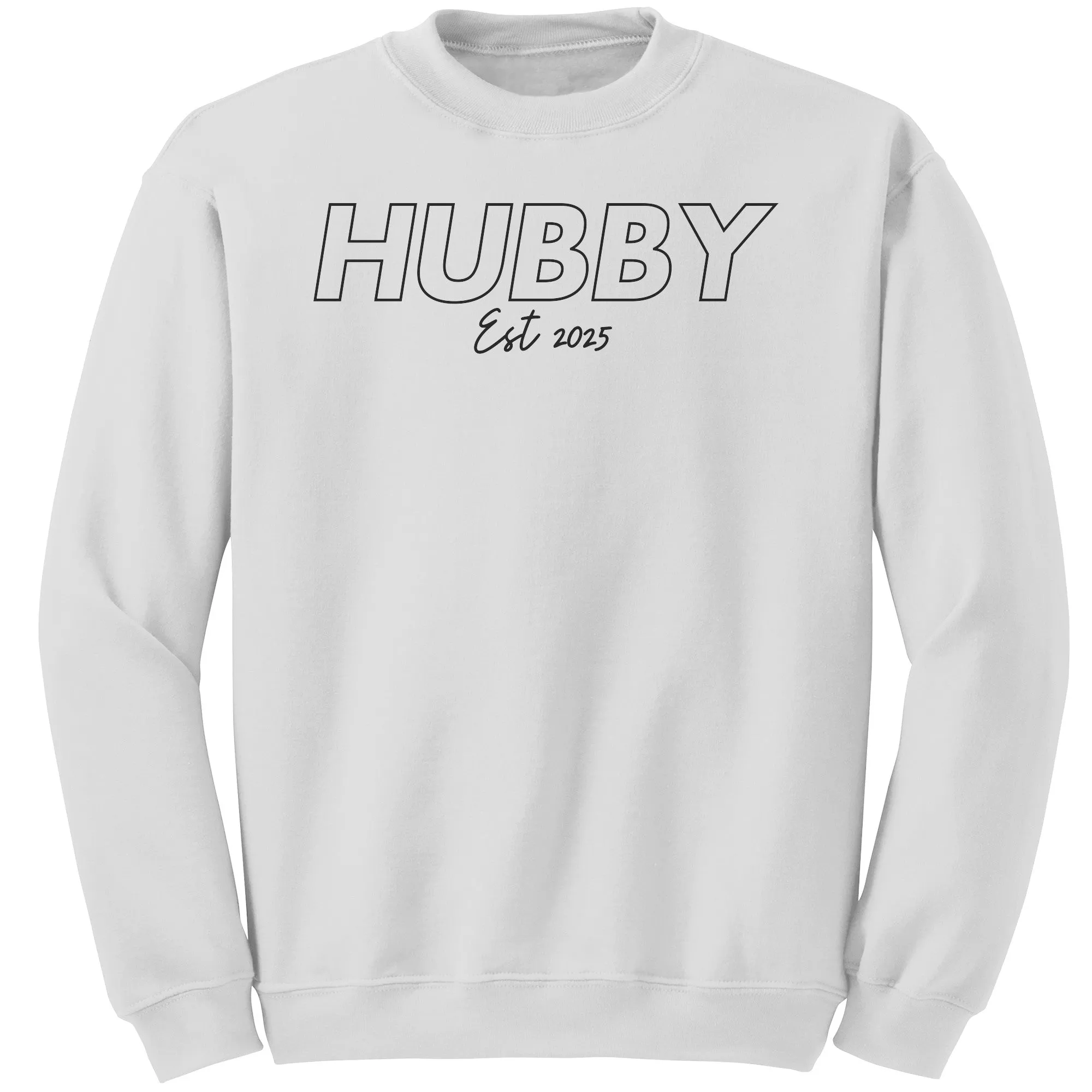Hubby Est 2025 Sweatshirt, Hubby Sweatshirt, Husband Sweatshirt, Valentine Sweatshirt, Valentine Gift, Wedding Gift, Couple Sweatshirt
