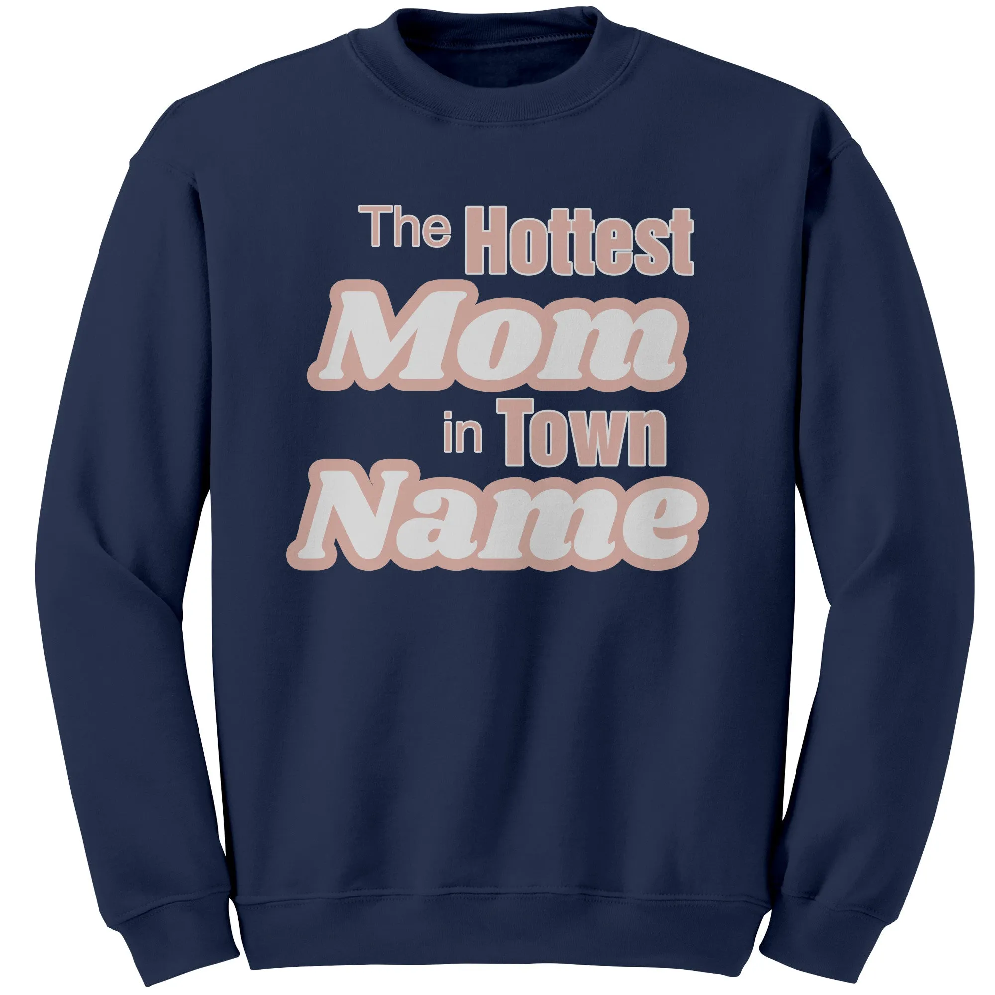 Personalized Mom Sweatshirt With Names, The Hottest Mom In Town Sweatshirt, Custom Sweatshirt, Personalized Gift Christmas Gifts For Mom