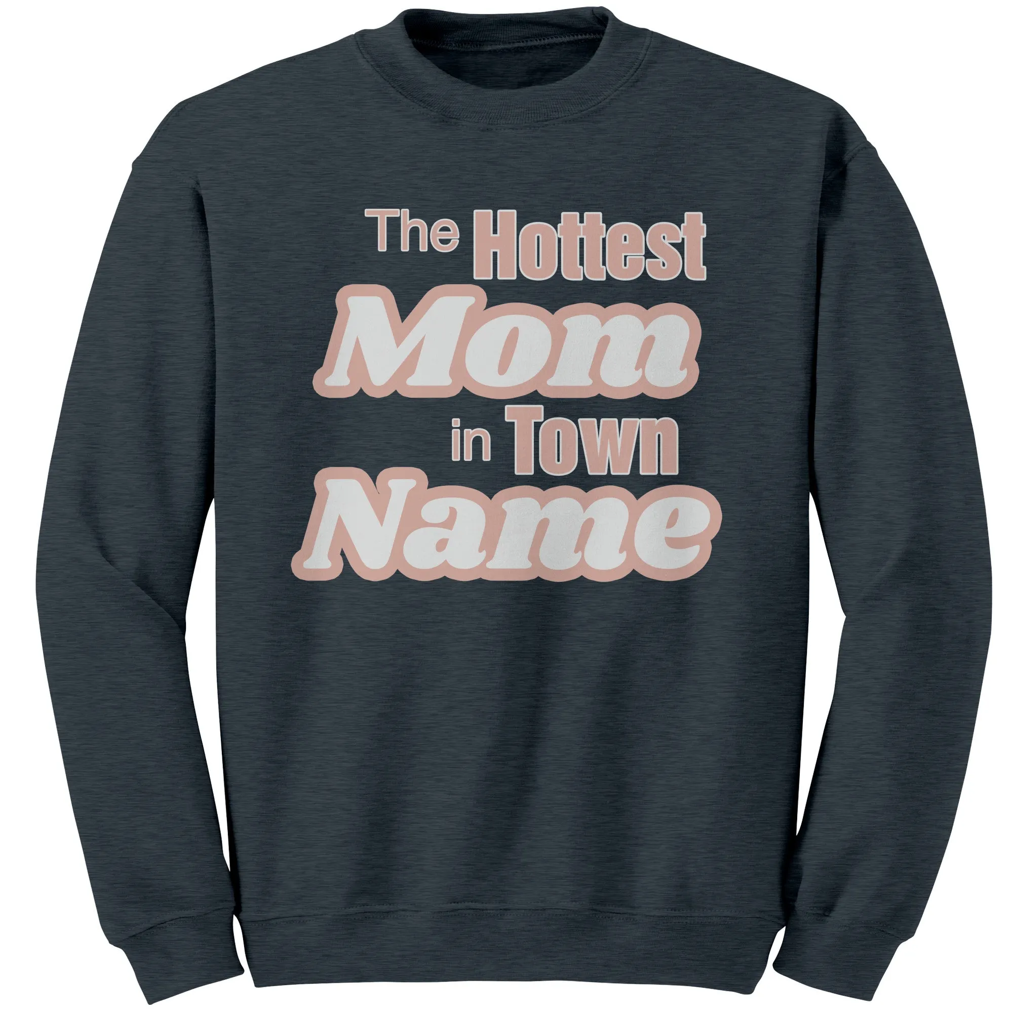 Personalized Mom Sweatshirt With Names, The Hottest Mom In Town Sweatshirt, Custom Sweatshirt, Personalized Gift Christmas Gifts For Mom