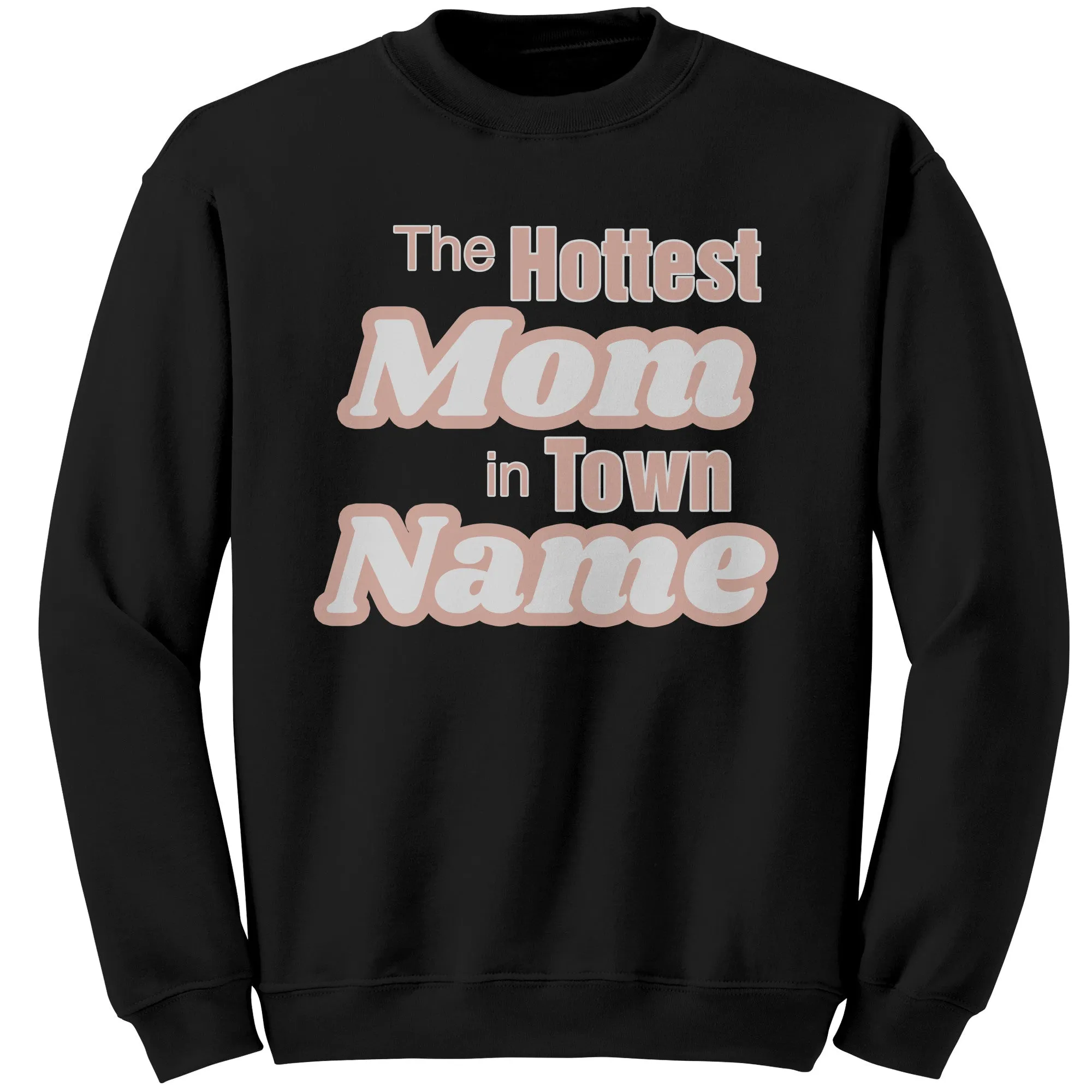 Personalized Mom Sweatshirt With Names, The Hottest Mom In Town Sweatshirt, Custom Sweatshirt, Personalized Gift Christmas Gifts For Mom