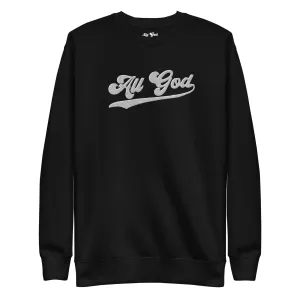 Team All God Unisex Premium Sweatshirt