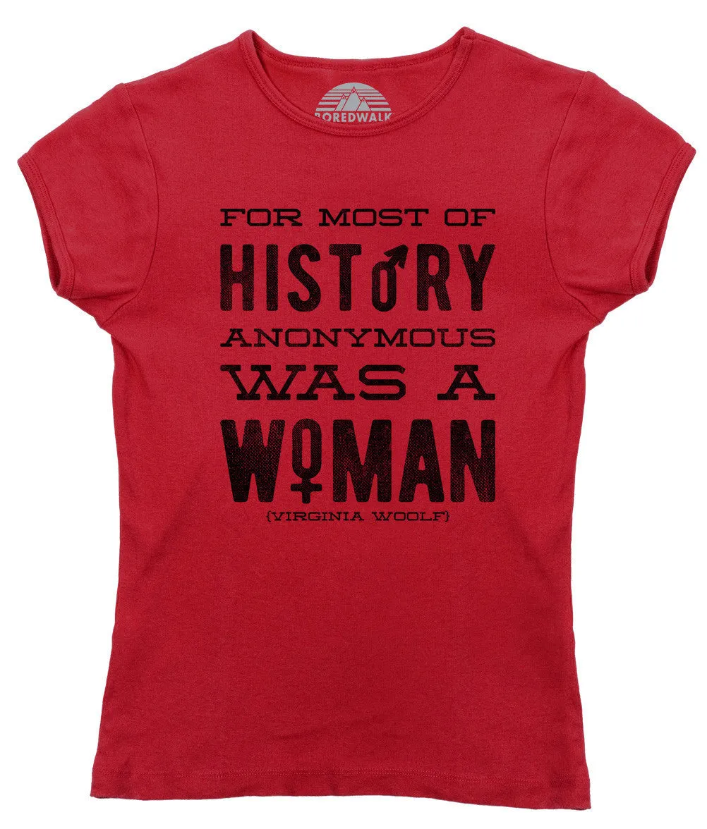 Women's For Most of History Anonymous Was a Woman T-Shirt