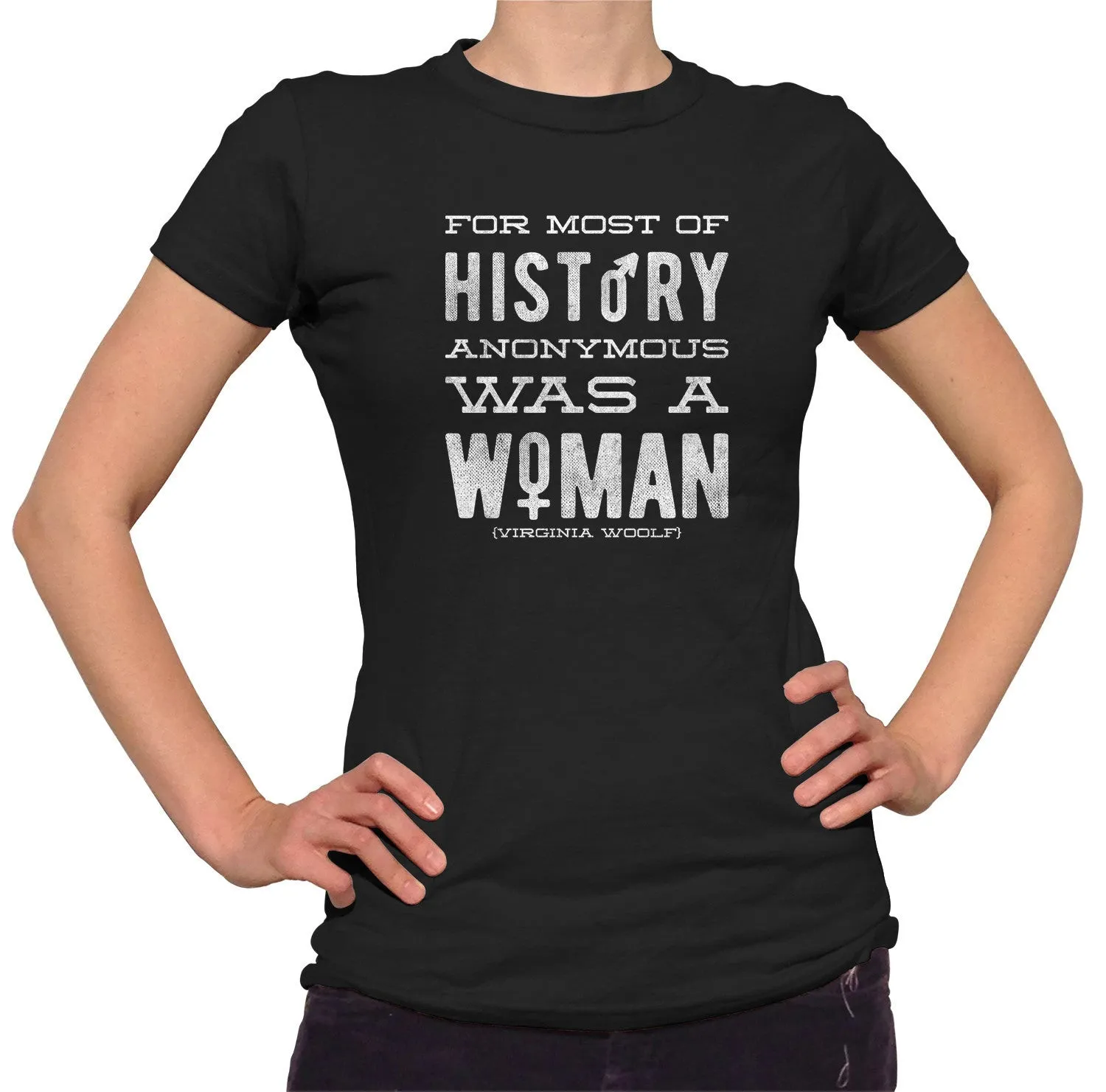 Women's For Most of History Anonymous Was a Woman T-Shirt
