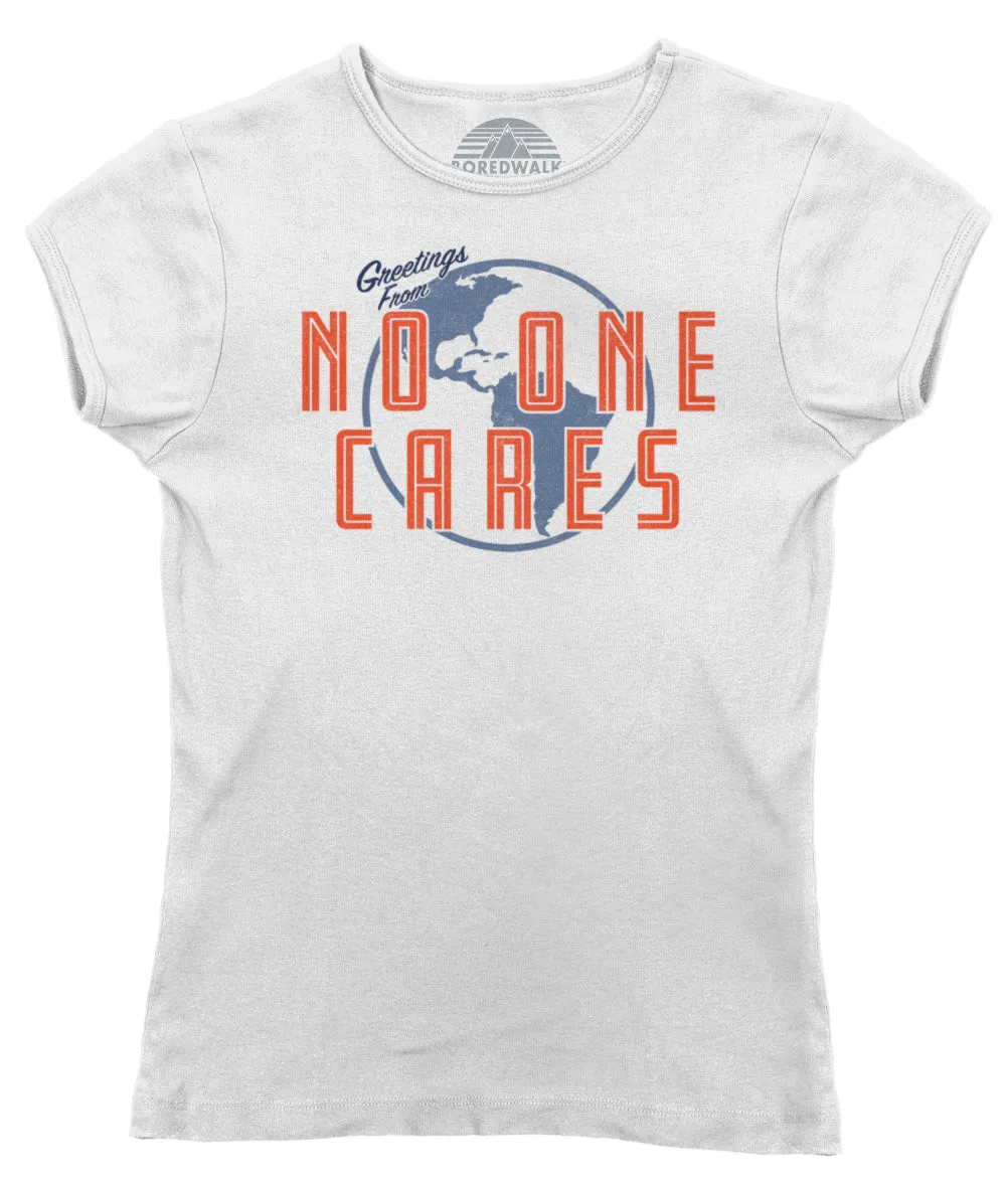 Women's Greetings From No One Cares T-Shirt