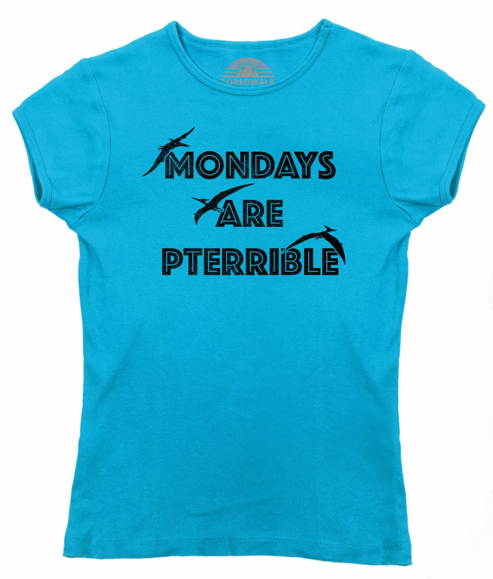 Women's Mondays Are Pterrible T-Shirt - Funny Dinosaur Shirt