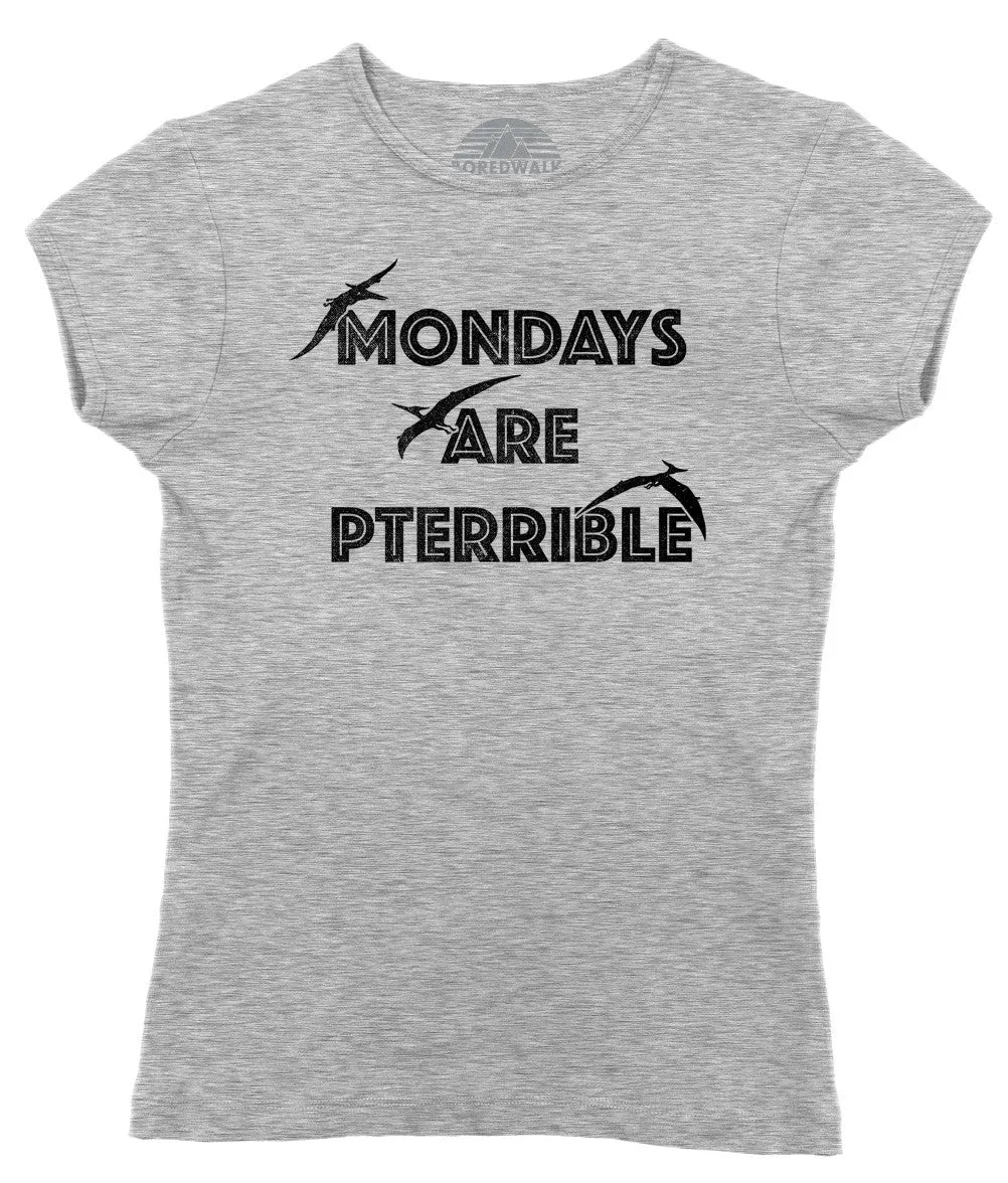 Women's Mondays Are Pterrible T-Shirt - Funny Dinosaur Shirt