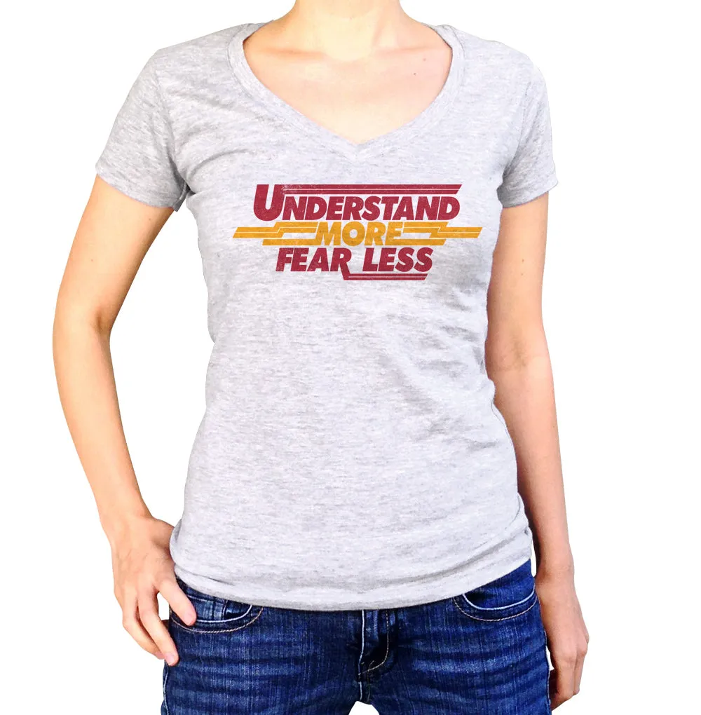 Women's Understand More Fear Less Vneck T-Shirt